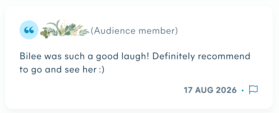 Audience review, 17 Aug 2026: Bilee was such a good laugh! Definitely recommend to go and see her :)